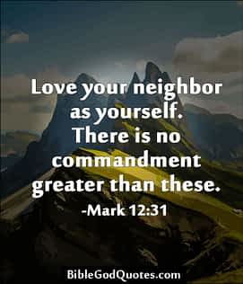 Love Your neighbor as you love yourself - The Bible